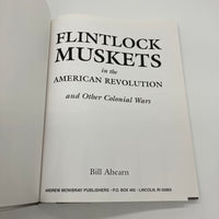 Muskets of the Revolution French & Indian Wars (2005) Bill Ahearn Illustrated HC