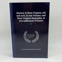 History of West Virginia Old & New One Volume (2018) James Morton Callahan PB VG