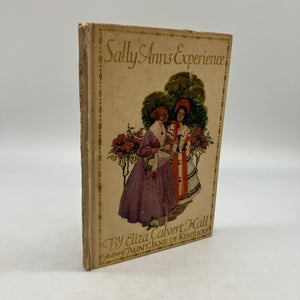 Sally Ann's Experience (1910) Eliza Calvert Hall Antiquarian Hardcover Good