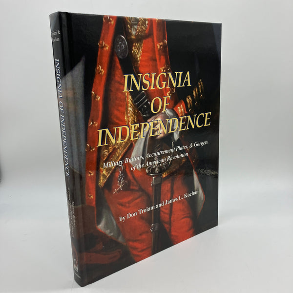 Insignia of Independence (2012) Don Traoiani & James Kochan Hardcover Very Good