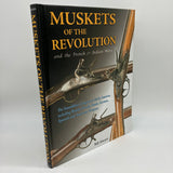 Muskets of the Revolution French & Indian Wars (2005) Bill Ahearn Illustrated HC