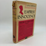 Empress Innocence: The Life of Marie-Louise 1931 M.E. Ravage HC DJ Napoleon's Wife Bio Good First Edition