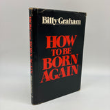 First Edition How To Be Born Again 1977 Billy Graham Hardcover DJ 1st Print Good