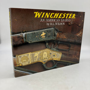 Winchester: An American Legend (2004) R.L. Wilson Guns Rifles Hardcover DJ Good