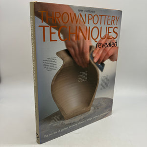 Thrown Pottery Techniques Revealed: Perfect Throwing (2001) Chappelhow HC DJ VG