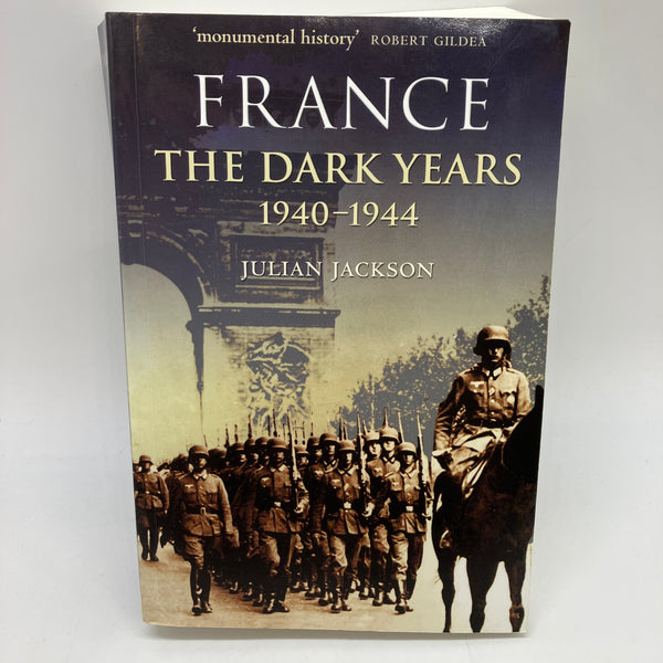 France: The Dark Years 1940-1944 (2003) Julian Jackson Paperback Acceptable