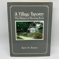 A Village Tapestry History of Blowing Rock 1989 Barry Buxton Hardcover Very Good