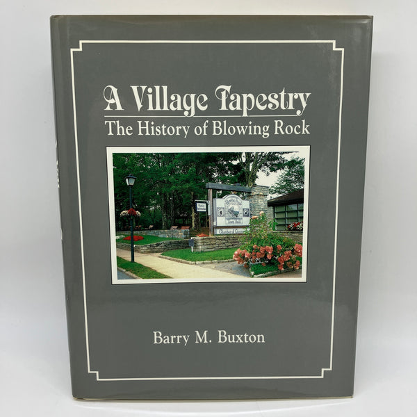 A Village Tapestry History of Blowing Rock 1989 Barry Buxton Hardcover Very Good