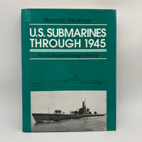 U.S. Submarines Through 1945 (1995) Norman Friedman Hardcover Dust Jacket Good