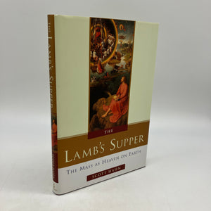 The Lamb's Supper: The Mass as Heaven on Earth (1999) Scott Hahn Hardcover DJ VG