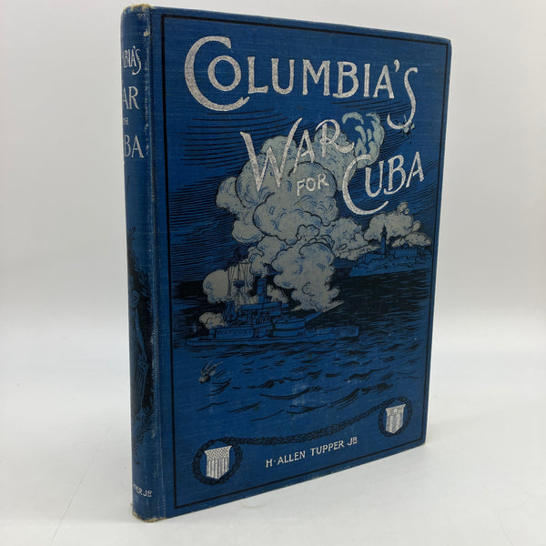 Columbia's War for Cuba 1898 H Allen Tupper Spanish American War History HC Good