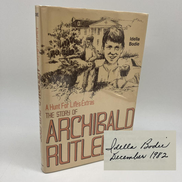 Signed Idella Bodie A Hunt for Lifes Extras Archibald Rutledge 1980 HC Very Good