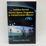 Insiders Reveal Secret Space Programs & Extraterrestrial Alliances Salla PB Good