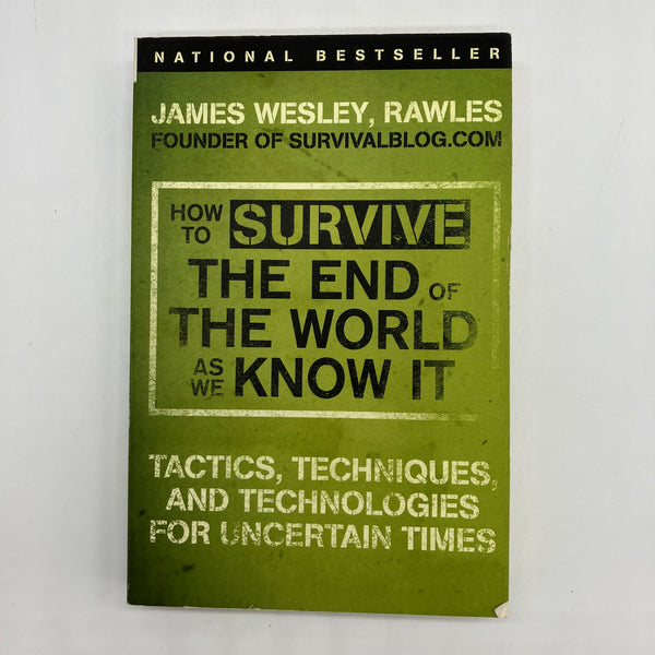 How to Survive the End of the World As We Know It by James Wesley Rawles PB Good