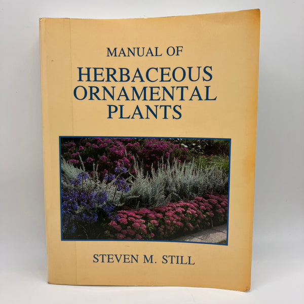 Manual of Herbaceous Ornamental Plants 4th Ed. 1994 Steven Still Paperback Good