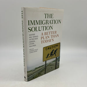 The Immigration Solution: A Better Plan (2007) Mac Donald, Hanson, Malanga HC VG