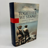 Together We Stand: America & Britain (2005) James Holland WW2 History HC DJ Good