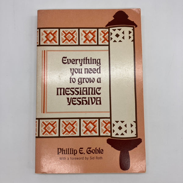 Everything You Need to Grow a Messianic Yeshiva 1981 Phillip Goble PB Very Good