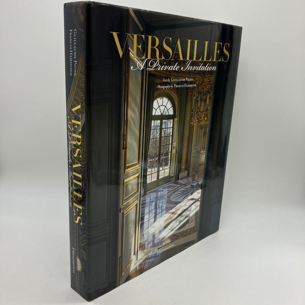 Versailles: A Private Invitation 2011 Guillaume Picon & Francis Hammond HC Good