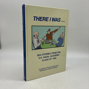 There I Was US Naval Academy Class of 1965 Stories 2002 Richard Zimmermann HC VG