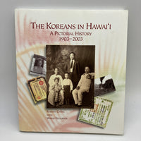 The Koreans in Hawai'i 1903-2003 A Pictorial History 2003 Roberta Chang PB Good