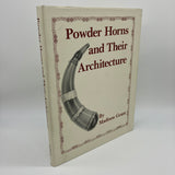 Powder Horns and Their Architecture (1987) Madison Grant Hardcover DJ Very Good