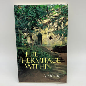 The Hermitage Within: Spirituality of the Desert 1999 A Monk Paperback Very Good