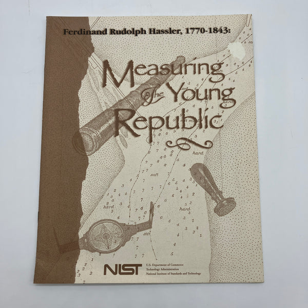 Ferdinand Hassler Pamphlet: Measuring the Young Republic 1998 NIST Maritime Good