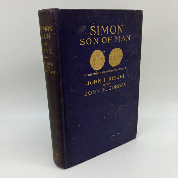 Simon Son of Man (1917) John Riegel John Jordan Jesus History HC First Edition