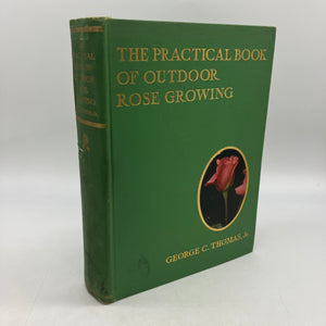 The Practical Book Of Outdoor Rose Growing (1915) George Thomas Cloth HC Good