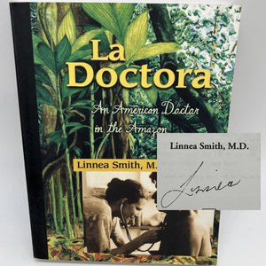 Signed La Doctora: An American Doctor in the Amazon (2002) Linnea Smith PB Good