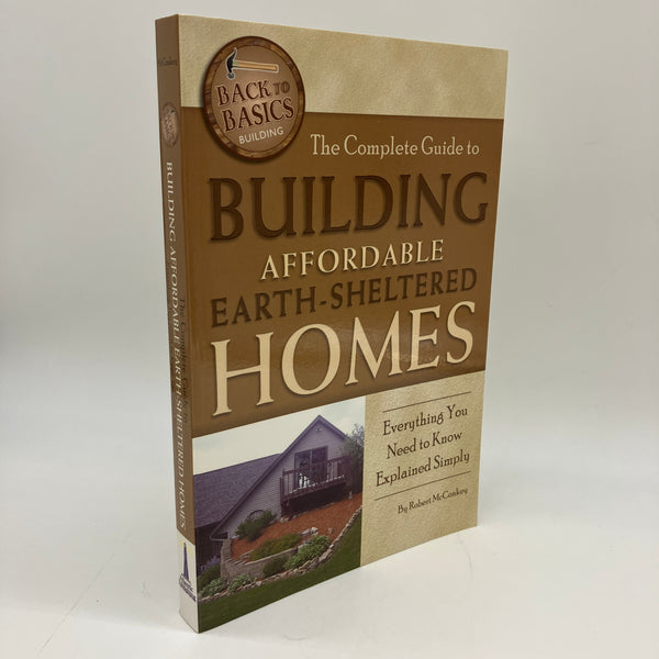 The Complete Guide to Building Affordable Earth-Sheltered Homes McConkey PB VG