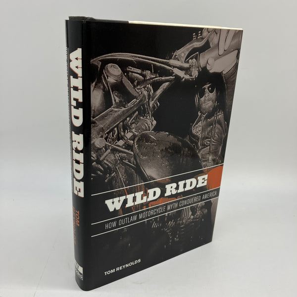 Wild Ride: How Outlaw Motorcycle Myth Conquered America 2000 Tom Reynolds Biker History HC VG