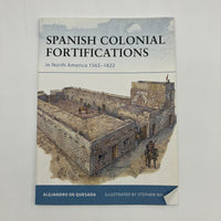 Spanish Colonial Fortifications North America 1565-1822 (2010) Alejandro de Quesada