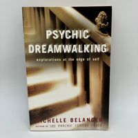 Psychic Dreamwalking: Explorations Edge of Self 2006 Michelle Belanger Paperback