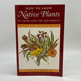 How to Grow Native Plants of Texas and the Southwest (2001) Jill Nokes PB Good