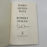 Signed Robert Inman Dairy Queen Days (1997) Hardcover DJ First Edition Good