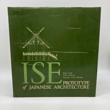 Ise Prototype of Japanese Architecture 1965 Kenzo Tange & Noboru Kawazoe HC Good
