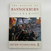 The Battle of Bannockburn 1314 (2000) Aryeh Nusbacher HC Illustrated Very Good