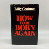 First Edition How To Be Born Again 1977 Billy Graham Hardcover DJ 1st Print Good