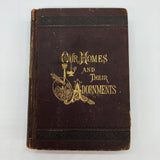 Our Homes and Their Adornments (1882) Almon Varney Illustrated HC First Edition