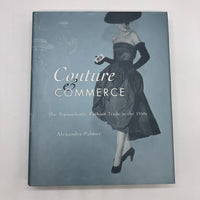 Couture & Commerce: 1950s Fashion (2001) Alexandra Palmer Hardcover DJ Very Good