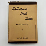 Katherine Neel Dale: Medical Missionary (1943) James Dale HC First Edition Good