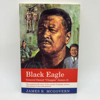 Black Eagle: Tuskegee Airman General Daniel Chappie James 1985 James McGovern VG