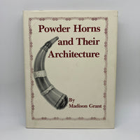 Powder Horns and Their Architecture (1987) Madison Grant Hardcover DJ Very Good