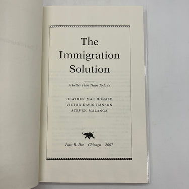 The Immigration Solution: A Better Plan (2007) Mac Donald, Hanson, Malanga HC VG
