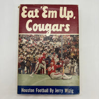 Eat 'Em Up Cougars Houston Football (1977) Jerry Wizig Hardcover DJ Good