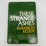 These Strange Ashes (1975) Elisabeth Elliot Hardcover Dust Jacket First Edition