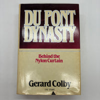 Du Pont Dynasty: Behind the Nylon Curtain (1984) Gerard Colby Hardcover DJ Good