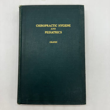 First Edition Chiropractic Hygiene and Pediatrics 1924 Craven Palmer Green Book